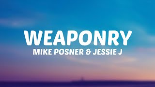 Mike Posner Jessie J  Weaponry Lyrics [upl. by Remliw636]