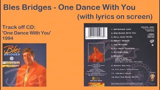 Bles Bridges  One dance with you With lyrics [upl. by Atnahc669]