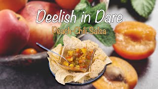 Deelish in Dare Peach Chili Salsa [upl. by Zabrine]