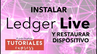 COMO INSTALAR LEDGER LIVE Y RESTAURAR DISPOSITIVO LEDGER NANO X  S [upl. by Eladal]