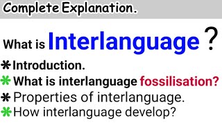 What is interlanguage interlanguagefossilization propertiesofinterlanguage interlanguage [upl. by Oznofla]