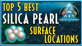 Top 5 Best Silica Pearl Surface Locations Ark Survival Ascended [upl. by Isteb]