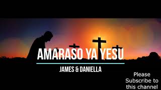 AMARASO YA YESU James amp Daniella Official Audio LYRIC AUDIO [upl. by Follansbee568]