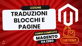 Traduzioni blocchi e pagine  Magento Da Zero [upl. by Donald]