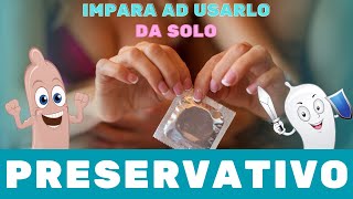 Il Preservativo impara ad usarlo da solo [upl. by Ecnahc194]