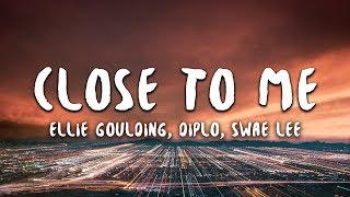 Ellie Goulding Diplo Swae Lee  Close To Me Lyrics [upl. by Seigel593]