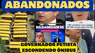 ABANDONADOS  GOVERNADOR PETISTA ESCONDENDO ÔNIBUS ESCOLARES [upl. by Zippel]