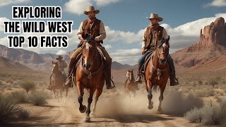 The Wild West Top 10 Facts [upl. by Royd506]