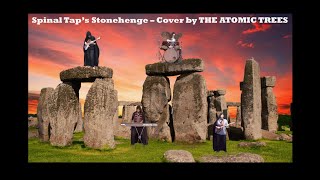 Spinal Taps Stonehenge  Covered by THE ATOMIC TREES [upl. by Lanuk507]