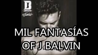 J Balvin Mil Fantasías Álbum La Familia [upl. by Ronald]