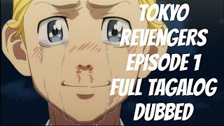 Tokyo Revengers Tagalog Dubbed Episode 1 [upl. by Peg]