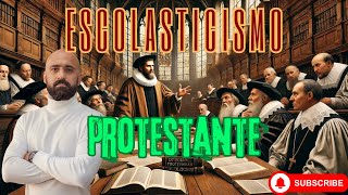 ESCOLASTICISMO PROTESTANTE [upl. by Nannahs713]