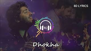 Tera Naam Dhoka Rakh Du kya 8D 🎧 Audio Arijit Singh  Khushalii Kumar  Sad  New Hindi Songs 2022 [upl. by Llewej]