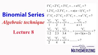 Binomial series Lecture 8 Algebraic technique simplifying summation [upl. by Nwahsyd]