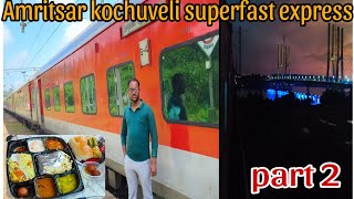 Best train in amritsar to madgao  Amritsar kochuveli superfast express Journey part 2 [upl. by Ineslta]