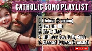 Catholic Song Playlist  I Believe [upl. by Nwahsad]