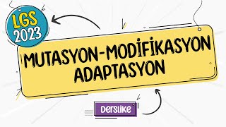 Mutasyon Modifikasyon Adaptasyon  LGS 2023 [upl. by Eniamrahc]