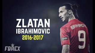 Zlatan Ibrahimovic • Best goals amp skills • 20162017 HD [upl. by Nepsa]