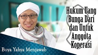 Hukum Uang Bunga Dari dan Untuk Anggota Koperasi  Buya Yahya Menjawab [upl. by Alrahc]