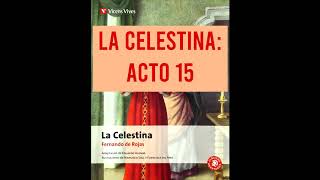 LA CELESTINA AUDIOLIBRO ACTO 15 [upl. by Asiralc]