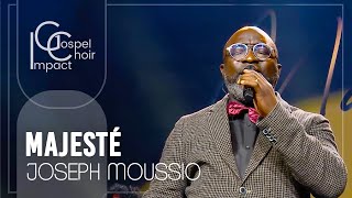 Majesté  Joseph Moussio amp Impact Gospel Choir [upl. by Ioved531]