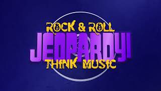 Rock and Roll Think Music  Jeopardy [upl. by Lothario]