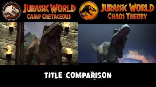 Jurassic World TITLE SCENE COMPARISON  Camp Cretaceous vs Chaos Theory [upl. by Tloh]