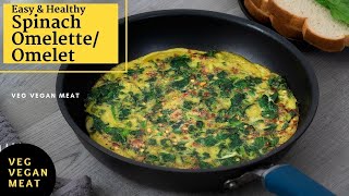 Spinach Omelette Recipe  Easy Healthy Egg Omelet for Weight Loss [upl. by Eicam838]