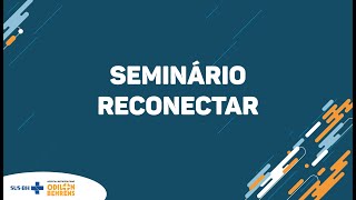 Seminário Reconectar  Dia 3 [upl. by Dolli734]