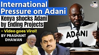 International Pressure on Adani Kenya Shocks Adani  Video Goes Viral   By Prashant Dhawan [upl. by Blythe311]