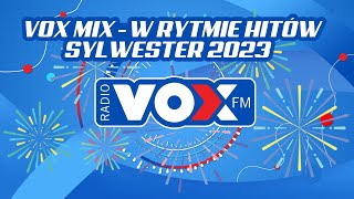 SYLWESTER w Rytmie Hitów 2023  OFICJALNY MIX VOX FM [upl. by Grega]