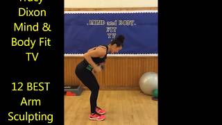 Tracy Dixon Mind and Body Fit 12 of the Best Arm Sculpting amp Toning Exercises Ever [upl. by Uwton]