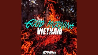 Good Morning Vietnam Remix [upl. by Aiekat]