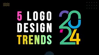 Logo Design Trends in 2024 Discover the Top 5 Logo Design Trends in 2024 [upl. by Racklin365]