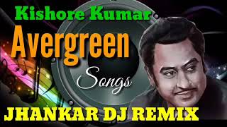 Kishore Kumar Evergreen Jhankar Beats DJ Remix Song [upl. by Raybourne]