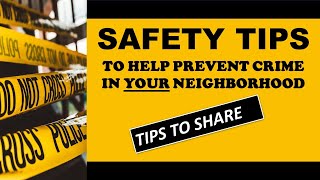 SAFETY TIPS to Prevent Crime in Your Neighborhood [upl. by Indyc365]