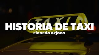 Ricardo Arjona  Historia De Taxi  Letra [upl. by Akim]