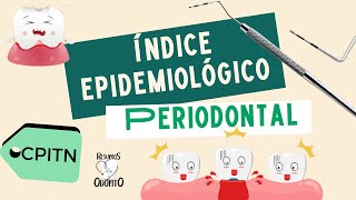 ÍNDICE EPIDEMIOLÓGICO PERIODONTAL  CPITN [upl. by Nyrtak]