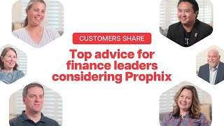 Customers share their top piece of advice for finance leaders considering Prophix [upl. by Pepillo]