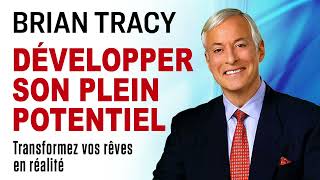 Développer son plein potentiel Les stratégies et compétences Brian Tracy Livre audio [upl. by Zelten307]