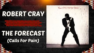 The Forecast Calls For Pain  Robert Cray [upl. by Alehtse600]