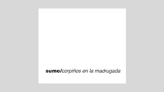 SUMO  Corpiños en la Madrugada  Álbum Completo [upl. by Aenej122]