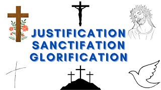 JUSTIFICATION SANCTIFICATION GLORIFICATION [upl. by Aminta]