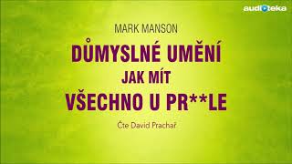 Mark Manson  Důmyslné umění jak mít všechno u prle  Audiotékacz [upl. by Kaufman]