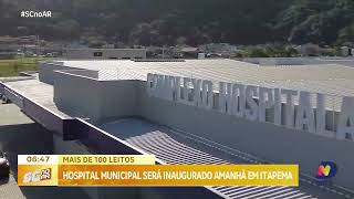 Mais de 100 novos leitos hospital público de Itapema será inaugurado neste sábado [upl. by Oicnanev130]