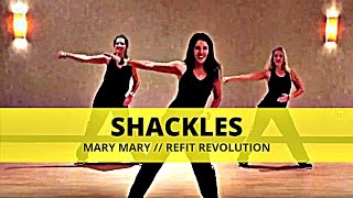 quotShacklesquot  Mary Mary  Dance Fitness  REFIT® Revolution [upl. by Aw194]