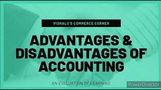 Advantages amp Disadvantages of Accounting Vishalus Commerce Corner [upl. by Coletta355]