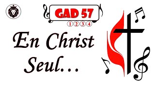 Gloire à Dieu N°57 « En Christ Seul » Paroles EGLISE METHODISTE UNIE [upl. by Rist439]