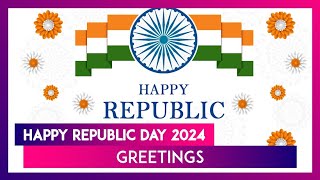 Republic Day 2024 Wishes Greetings amp WhatsApp Messages To Celebrate The National Festival In India [upl. by Innavoij]