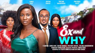 EX AND WHY  SONIA UCHE BRYAN OKWARA PRECIOUS AKAEZE THELMA CHUKWUNWEM 2024 FULL NIGERIAN MOVIE [upl. by Riordan428]